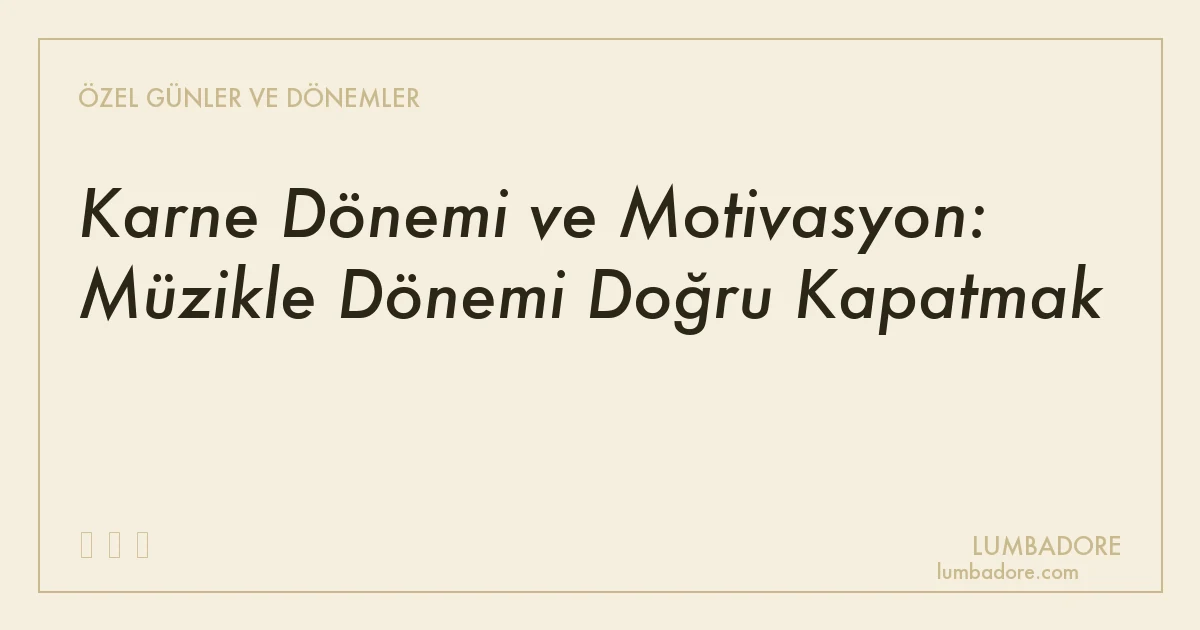 Karne Dönemi ve Motivasyon: Müzikle Dönemi Doğru Kapatmak