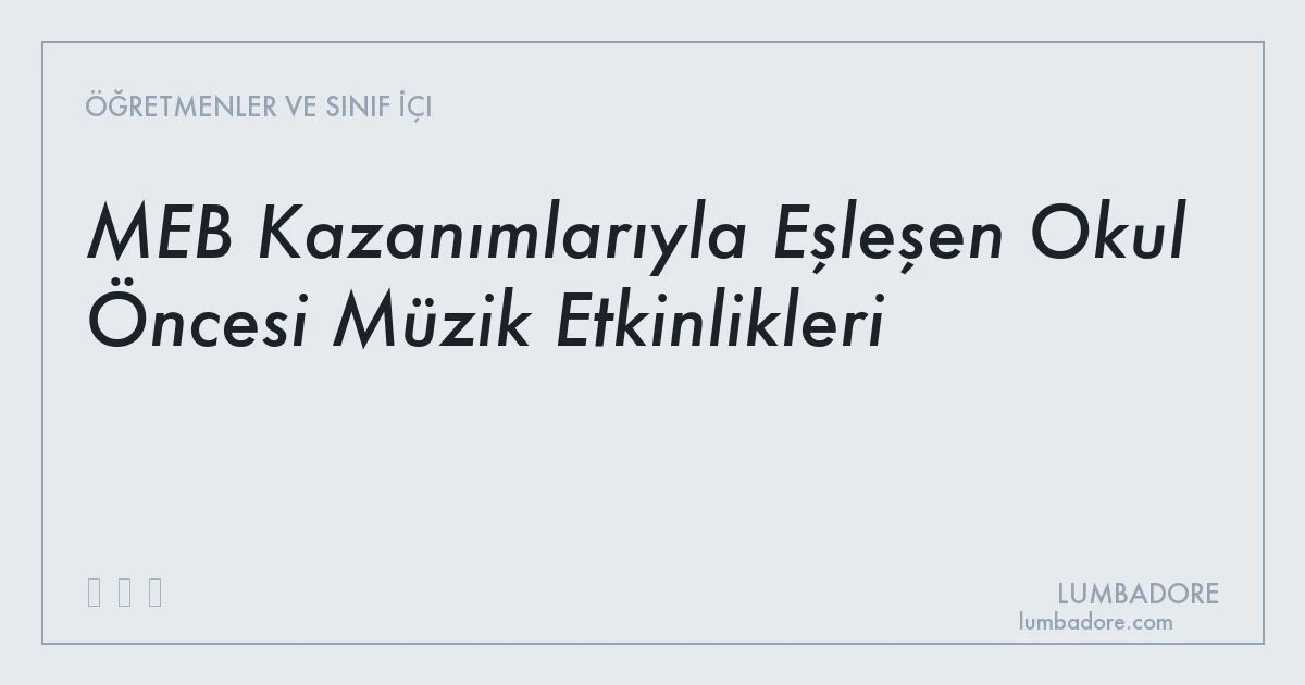 MEB Kazanımlarıyla Eşleşen Okul Öncesi Müzik Etkinlikleri