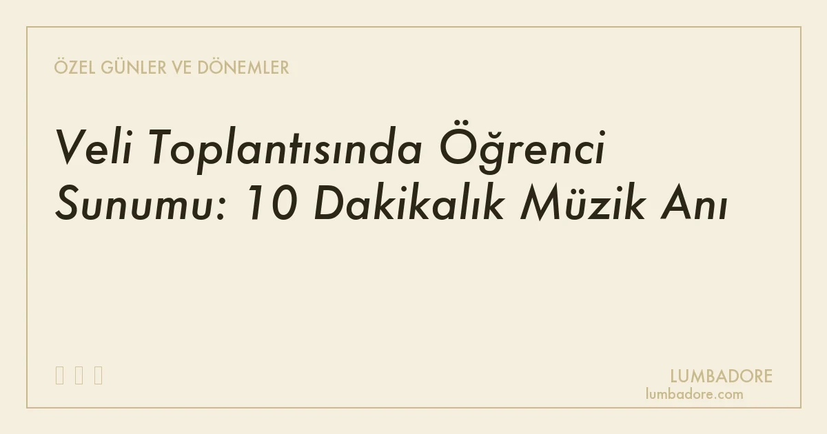Veli Toplantısında Öğrenci Sunumu: 10 Dakikalık Müzik Anı