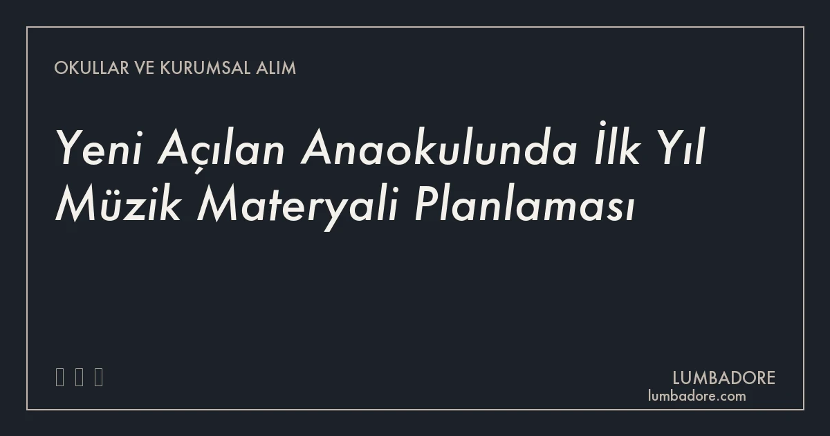 Yeni Açılan Anaokulunda İlk Yıl Müzik Materyali Planlaması